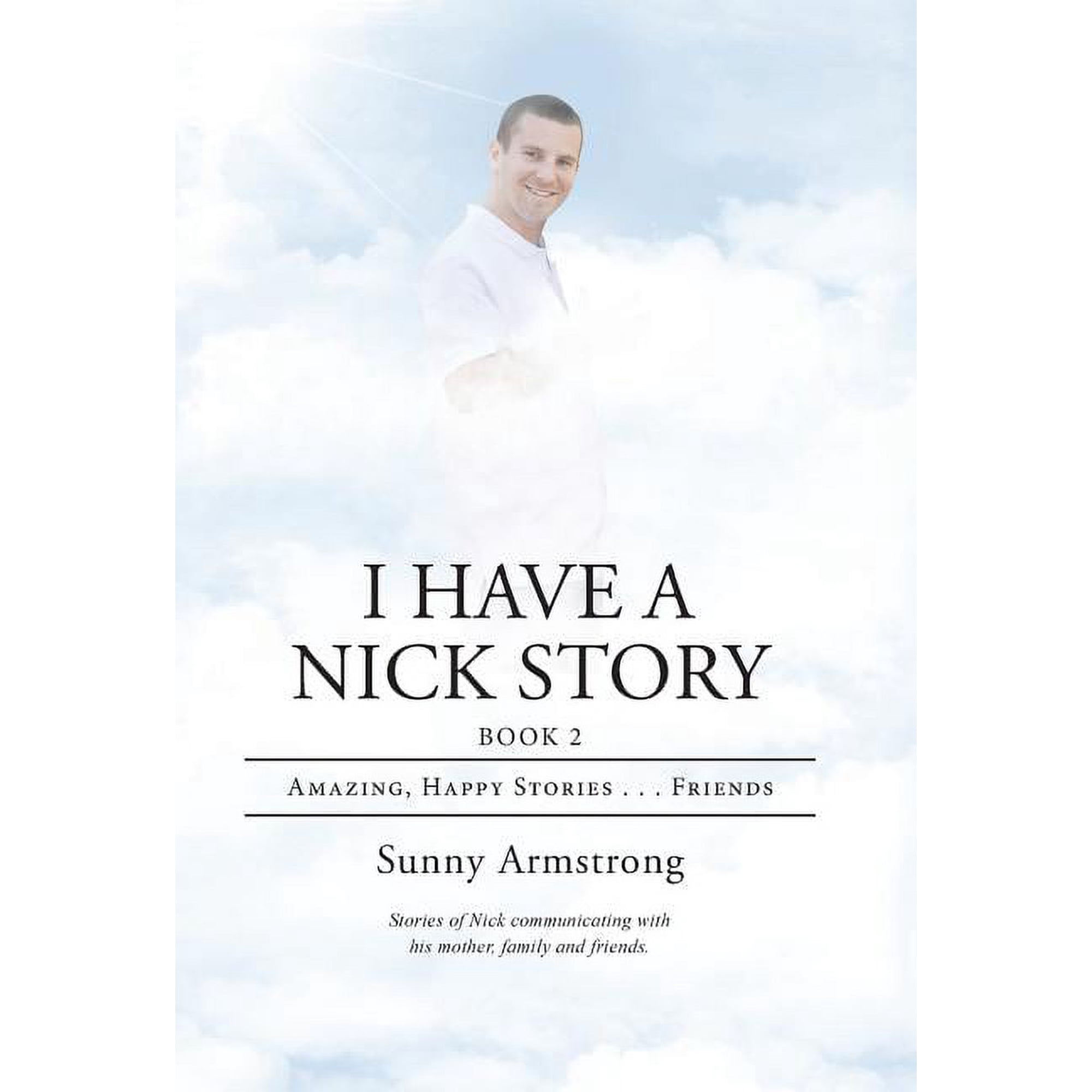 I Have a Nick Story Book 2: Amazing Happy Stories . . . Friends (Hardcover)