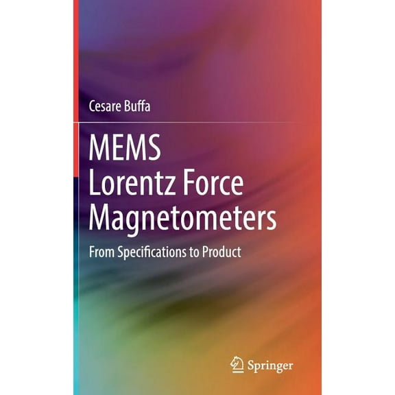 Mems Lorentz Force Magnetometers: From Specifications to Product, (Hardcover)