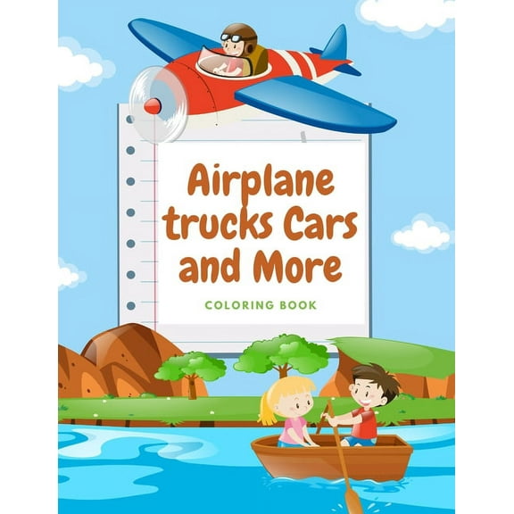 Airplane trucks Cars and More coloring book : perfect for toddlers boys and girls Ages 2-5 . Great idea for Christmas gift (Paperback)