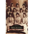 thumbnail image 1 of Pre-Owned Melrose (MA) (Images of America) (Paperback) 0752404857 9780752404851, 1 of 1
