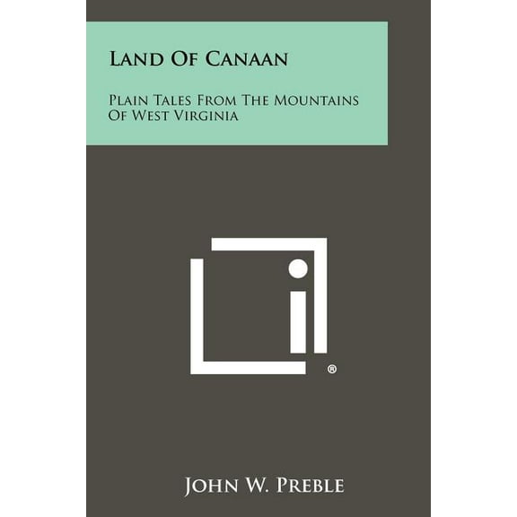 Land of Canaan : Plain Tales from the Mountains of West Virginia