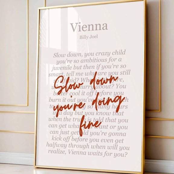 Vienna Song Lyric Poster, Slow Down You™Re Doing Fine Printable, Motivational Music Quote Wall Art Decor UNFRAMED Poster, 8x12
