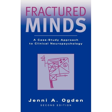 Fractured Minds : A Case-Study Approach to Clinical (Best Schools For Neuropsychology)