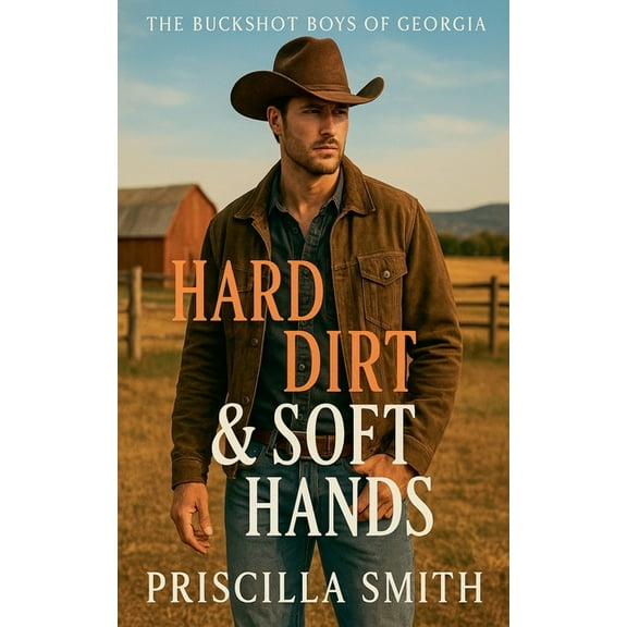 The Buckshot Boys of Georgia Hard Dirt & Soft Hands, Book 1, (Paperback)