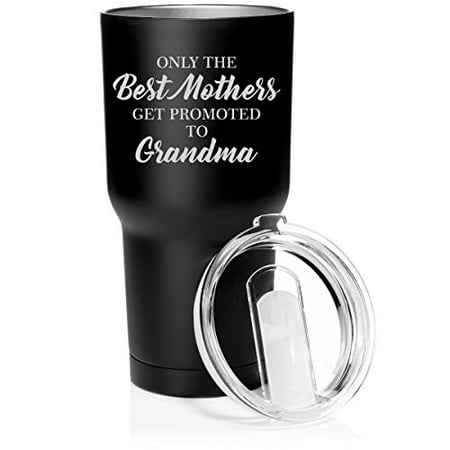 30 oz. Tumbler Stainless Steel Vacuum Insulated Travel Mug The Best Mothers Get Promoted To Grandma (Matte (Best Vacuum Travel Mug)