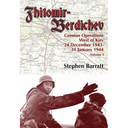 Zhitomir Berdichev Volume 1 German Operations West Of