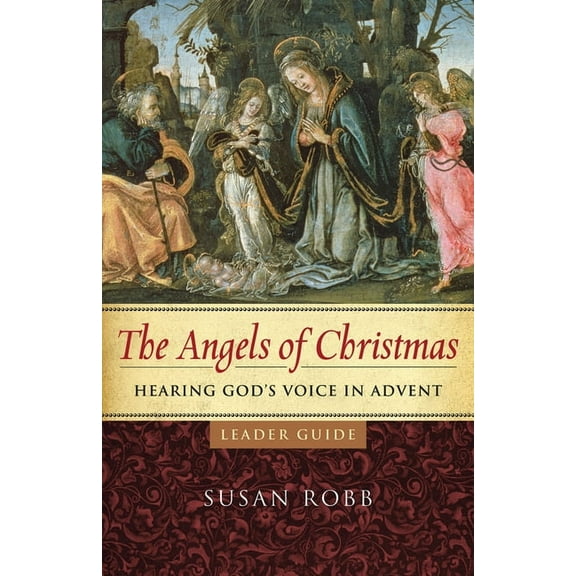 The Angels of Christmas Leader Guide: Hearing God's Voice in Advent, (Paperback)