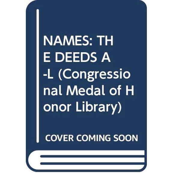 Pre-Owned NAMES: THE DEEDS A-L (Congressional Medal of Honor Library) (Unknown) 0440114543 9780440114543