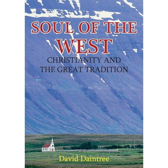 Soul of the West: Christianity and the Great Tradition (Paperback)