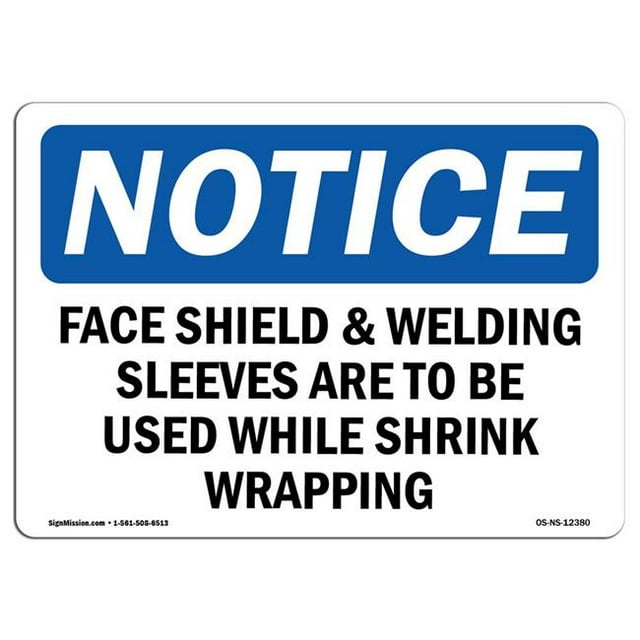 SignMission OS-NS-A-1014-L-12380 10 x 14 in. OSHA Notice Sign - Face Shield & Welding Sleeves Are to Be Used