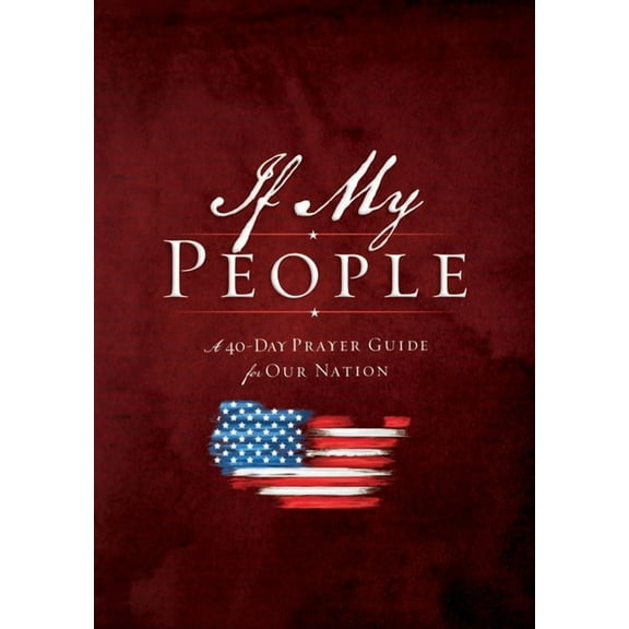 If My People Booklet: A 40-Day Prayer Guide for Our Nation, (Paperback)