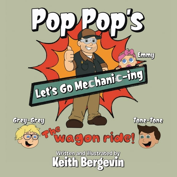 Pop Pop's Let's Go Mechanic-ing: The Wagon Ride, (Paperback)