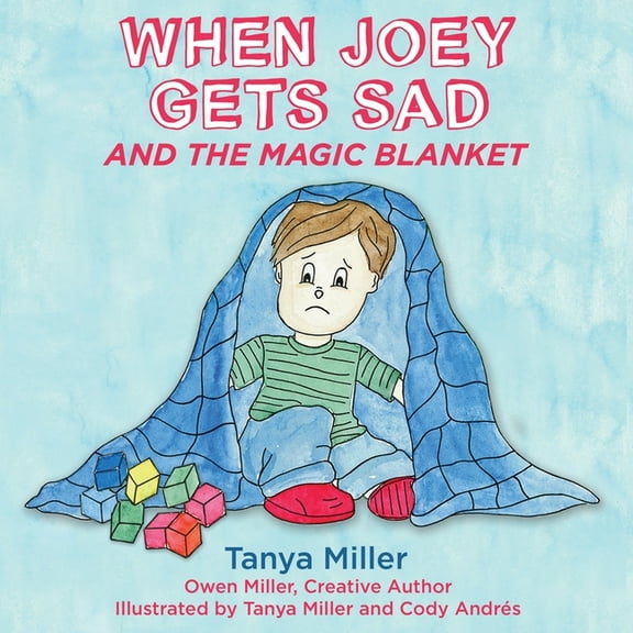 When Joey Gets Sad and the Magic Blanket, (Paperback)