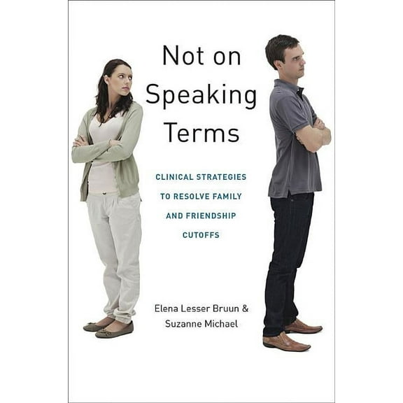 Norton Professional Books (Hardcover) Not on Speaking Terms: Clinical Strategies to Resolve Family and Friendship Cutoffs, (Hardcover)