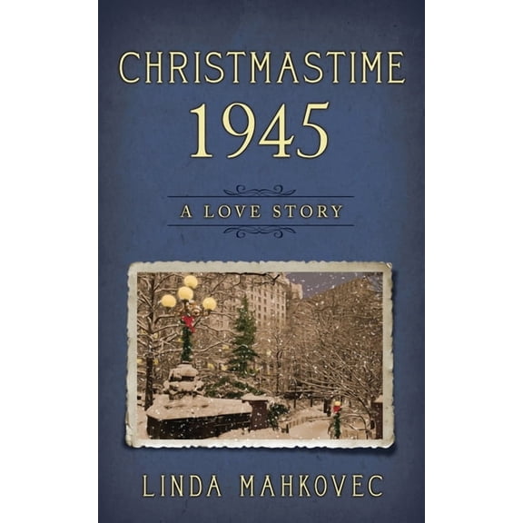 Christmastime Christmastime 1945: A Love Story, Book 7, (Paperback)
