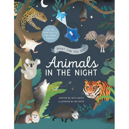 What Can You See? Animals in the Night : Use the Star Light to Find Hidden Animals!
