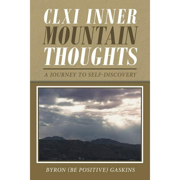 CLXI Inner Mountain Thoughts: A Journey to Self-Discovery, (Paperback)