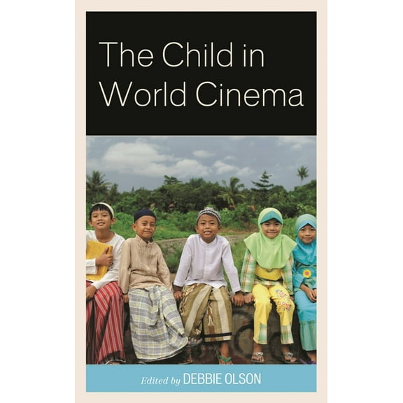 Children and Youth in Popular Culture The Child in World Cinema, (Hardcover)