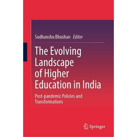 The Evolving Landscape of Higher Education in India: Post-Pandemic Policies and Transformations (Hardcover)
