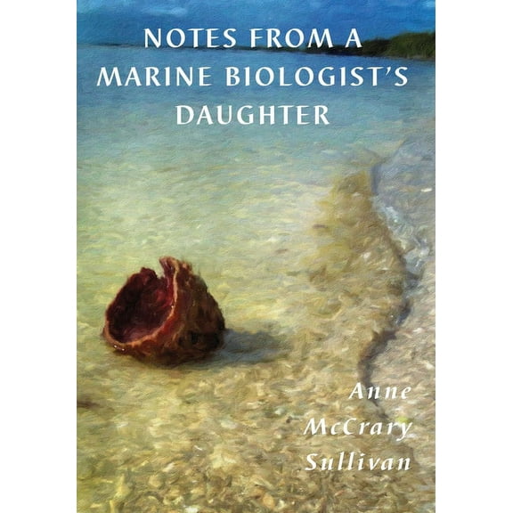 Notes from a Marine Biologist's Daughter, (Paperback)