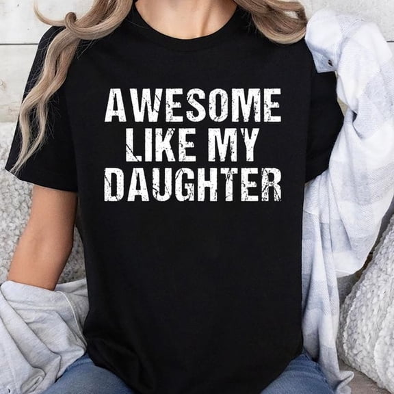 Awesome Like My Daughter Trendy Unisex T-Shirt