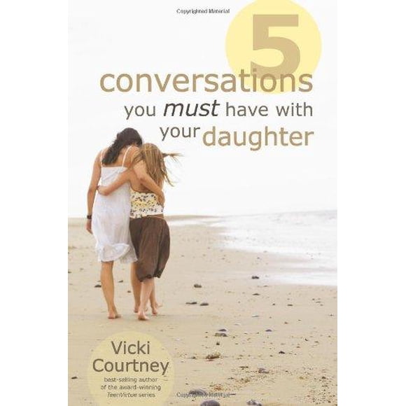 Five Conversations You Must Have with Your Daughter