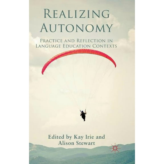 Realizing Autonomy: Practice and Reflection in Language Education Contexts, (Paperback)