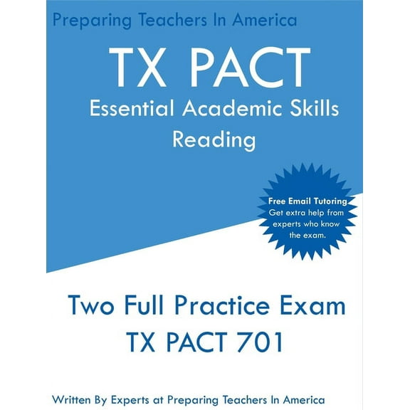 TX PACT Essential Academic Skills Reading: Two Full Practice Exams - 2020 Exam Questions - Free Online Tutoring, (Paperback)