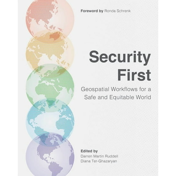 Security First: Geospatial Workflows for a Safe and Equitable World, (Paperback)