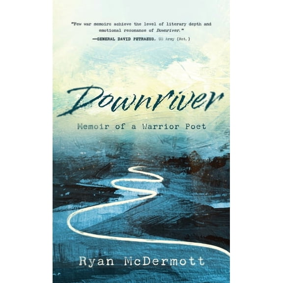 Downriver: Memoir of a Warrior Poet, (Hardcover)