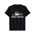 thumbnail image 1 of Forklift Certified Shirt, Funny Certified Forklift Operator T-Shirt Graphic tees, 1 of 6
