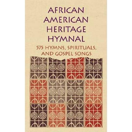 African American Heritage Hymnal : 575 Hymns, Spirituals, and Gospel