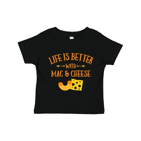 

Inktastic Life s Better Mac & Cheese Gift Toddler Boy or Toddler Girl T-Shirt