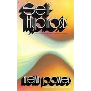 Self-Hypnosis: Its Theory, Technique and Application [Paperback - Used]