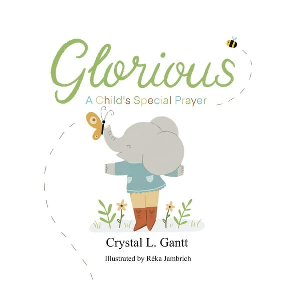 Glorious: A Child's Special Prayer, (Paperback)