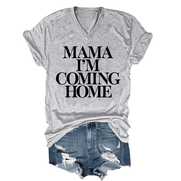 Mama Im Coming Home T-Shirt V Neck Unisex