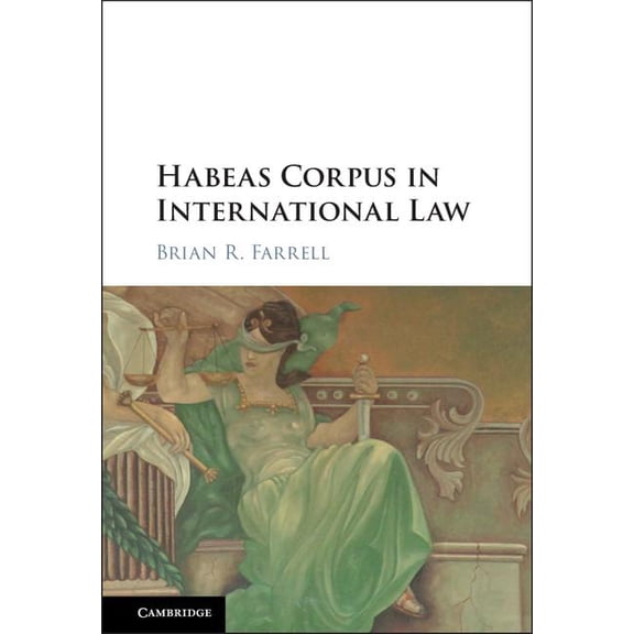 Habeas Corpus in International Law, (Hardcover)