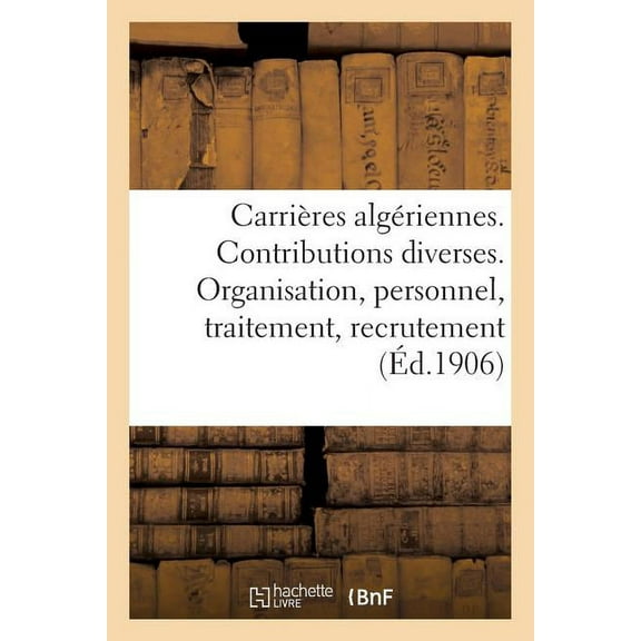 Sciences Sociales: Carrières Algériennes. Contributions Diverses. Organisation, Personnel, Traitement, Recrutement (Paperback)