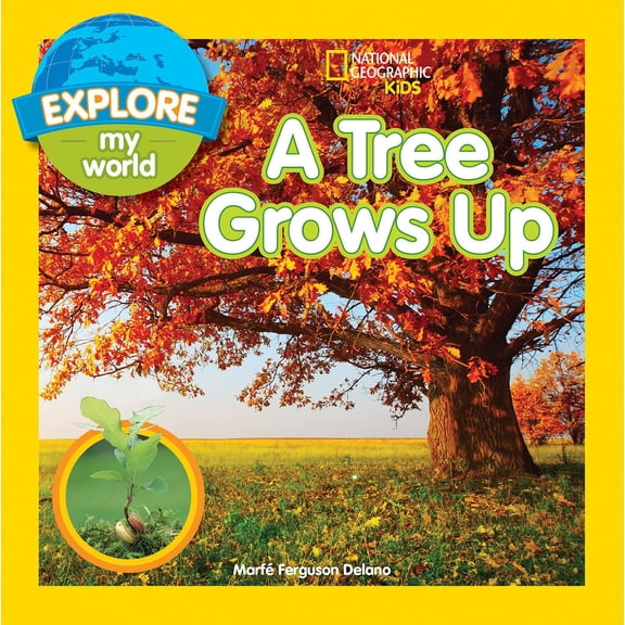 Pre-Owned Explore My World: A Tree Grows Up (Paperback) 1426324294 9781426324291