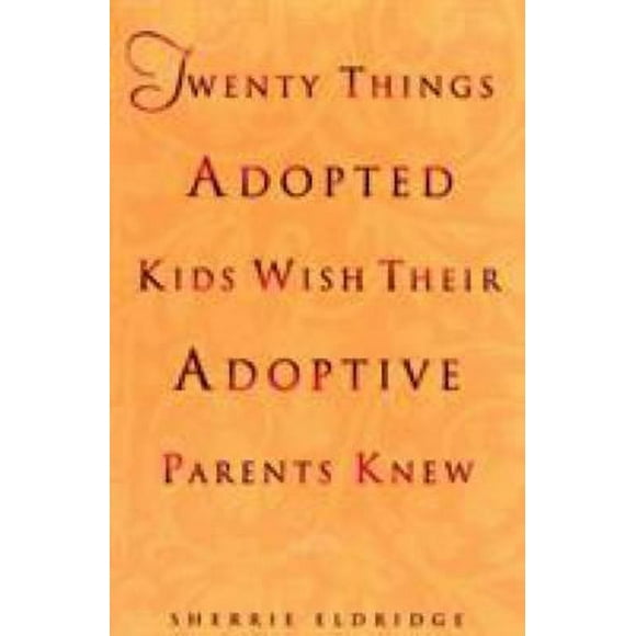 Pre-Owned Twenty Things Adopted Kids Wish Their Adoptive Parents Knew 9780440508380