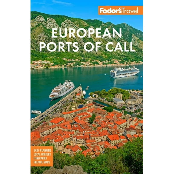 Full-Color Travel Guide Fodor's European Cruise Ports of Call: Top Cruise Ports in the Mediterranean, Aegean, and Northern Europe, (Paperback)
