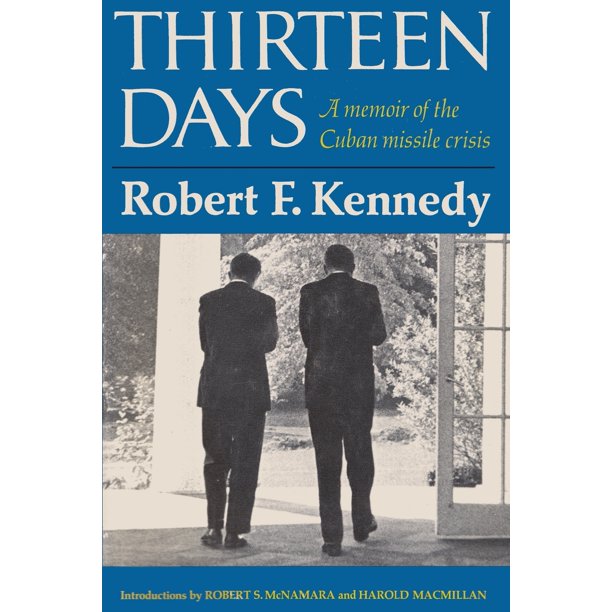 Thirteen Days A Memoir Of The Cuban Missile Crisis Paperback Walmart Com Walmart Com