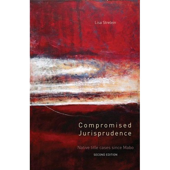 Compromised Jurisprudence: Native title cases since Mabo, (Paperback)