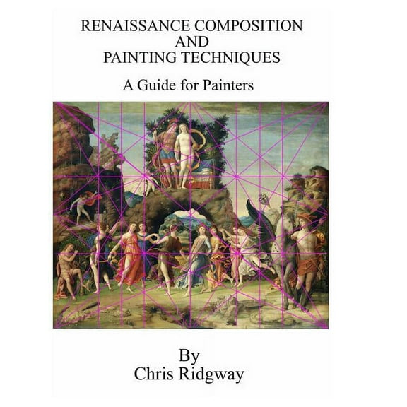 Renaissance Composition and Painting Techniques: A Guide for Painters, (Hardcover)