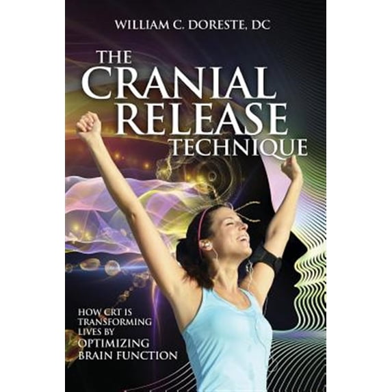 Pre-Owned The Cranial Release Technique How CRT is Transforming Lives by Optimizing Brain Function