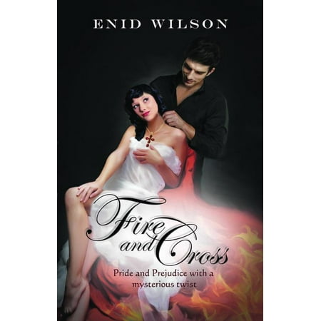 Fire and Cross: Pride and Prejudice with a mysterious twist - eBook
