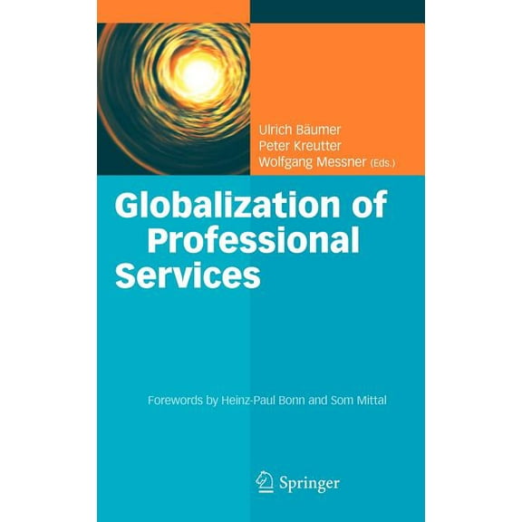 Globalization of Professional Services: Innovative Strategies, Successful Processes, Inspired Talent Management, and Fir, (Hardcover)