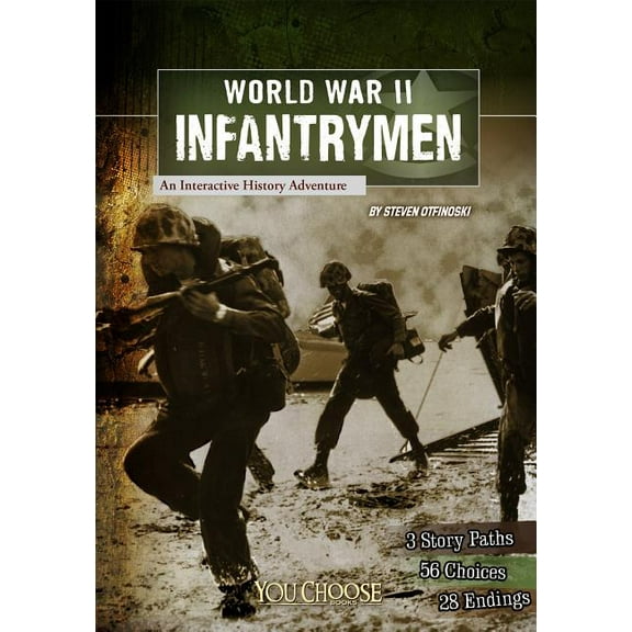 You Choose: World War II World War II Infantrymen: An Interactive History Adventure, (Paperback)