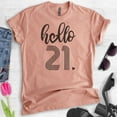 thumbnail image 2 of Hello 21 Shirt, Unisex Women's Men's Shirt, 21st Birthday Shirt, Twenty-first Birthday Shirt, B-day Shirt, Heather Sunset, Medium, 2 of 6