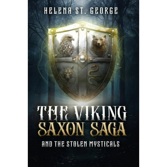 The Viking Saxon Saga and the Stolen Mysticals: A Historical Fiction Fantasy, (Paperback)